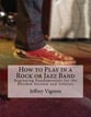 How to Play in a Rock or Jazz Band book cover